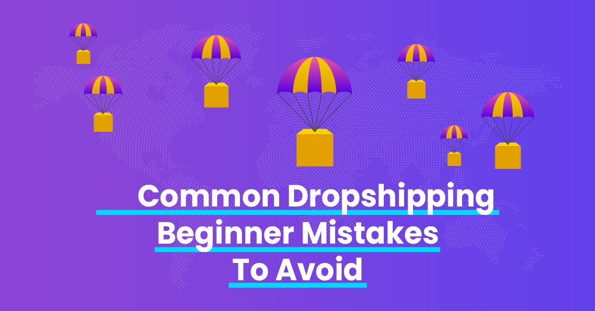 5 Dropshipping Mistakes to Avoid for Business Success