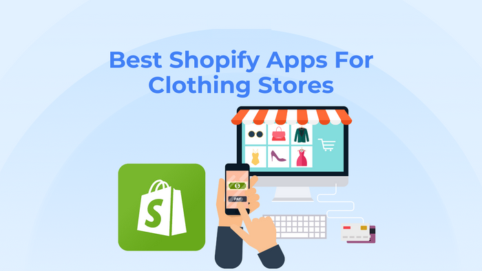 20 Top Shopify Apps for Clothing Stores to Grow Profits in 2025