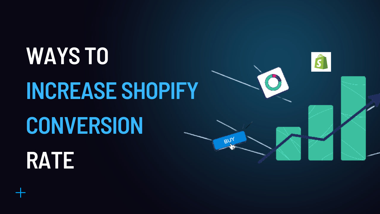 How To Increase Conversion Rate Shopify for B2B Wholesale: 15+ Proven Tips