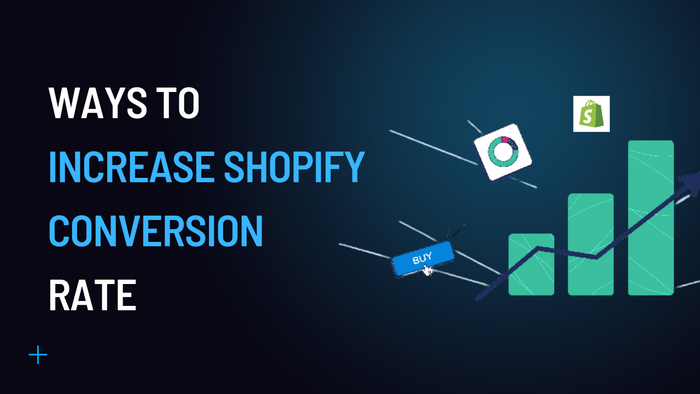 How To Increase Conversion Rate Shopify for B2B Wholesale: 15+ Proven Tips